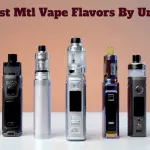 Give Your Taste Buds The Flavors Of The Best Mtl Vape