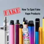 How To Spot Fake Disposable Vape Products